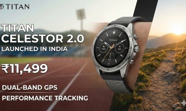 टाइटन ने लॉन्च की Celestor 2.0 स्मार्टवॉच: डुअल-बैंड GPS और परफॉर्मेंस ट्रैकिंग से है लैस, जानिए कीमत और फीचर्स
