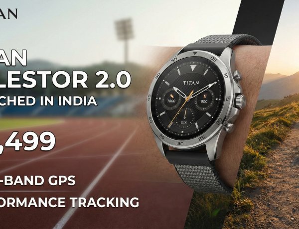 टाइटन ने लॉन्च की Celestor 2.0 स्मार्टवॉच: डुअल-बैंड GPS और परफॉर्मेंस ट्रैकिंग से है लैस, जानिए कीमत और फीचर्स